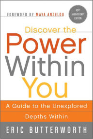 Title: Discover the Power Within You: A Guide to the Unexplored Depths Within, Author: Eric Butterworth