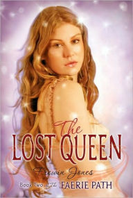 Title: The Faerie Path #2: The Lost Queen: Book Two of The Faerie Path, Author: Frewin Jones