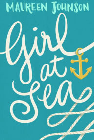 Title: Girl at Sea, Author: Maureen Johnson