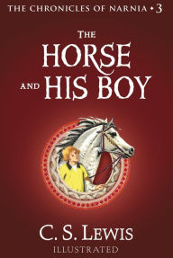 Title: The Horse and His Boy (Chronicles of Narnia Series #3), Author: C. S. Lewis