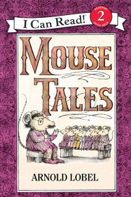 Title: Mouse Tales, Author: Arnold Lobel