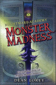 Title: Monster Madness (Nightmare Academy Series #2), Author: Dean Lorey