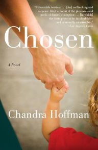 Title: Chosen: A Novel, Author: Chandra Hoffman