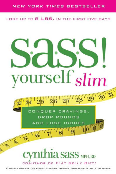 S.A.S.S. Yourself Slim: Conquer Cravings, Drop Pounds, and Lose Inches