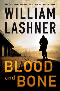 Title: Blood and Bone, Author: William Lashner
