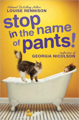 Title: Stop in the Name of Pants! (Confessions of Georgia Nicolson Series #9), Author: Louise Rennison