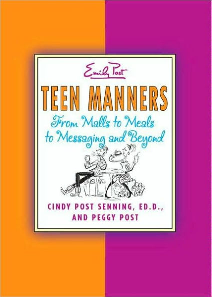 Teen Manners: From Malls to Meals to Messaging and Beyond