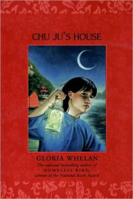 Title: Chu Ju's House, Author: Gloria Whelan