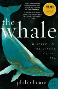 Title: The Whale: In Search of the Giants of the Sea, Author: Philip Hoare