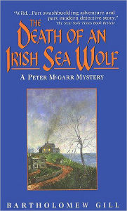 Title: The Death of an Irish Sea Wolf, Author: Bartholomew Gill