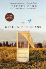 Title: The Girl in the Glass: An Edgar Award Winner, Author: Jeffrey Ford