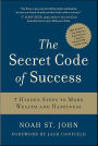 The Secret Code of Success: 7 Hidden Steps to More Wealth and Happiness