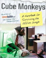 Cube Monkeys: A Handbook for Surviving the Office Jungle