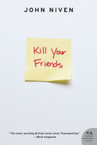 Free downloadable books for nook color Kill Your Friends 9780061977718 by John Niven 