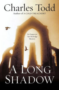 Title: A Long Shadow (Inspector Ian Rutledge Series #8), Author: Charles Todd