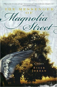 Title: The Messenger of Magnolia Street: A Novel, Author: River Jordan