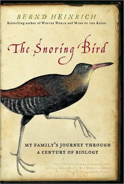 The Snoring Bird: My Family's Journey Through a Century of Biology