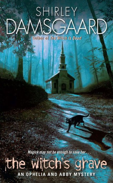 The Witch's Grave (Ophelia and Abby Series #6)