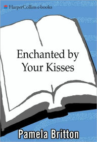Title: Enchanted By Your Kisses, Author: Pamela Britton