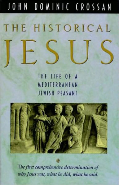 The Historical Jesus: The Life of a Mediterranean Jewish Peasant