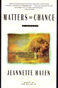 Title: Matters of Chance: A Novel, Author: Jeannette Haien