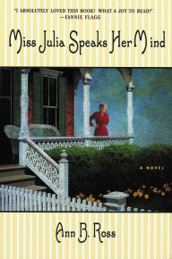 Title: Miss Julia Speaks Her Mind (Miss Julia Series #1), Author: Ann B. Ross