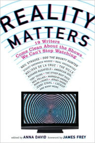 Title: Reality Matters: 19 Writers Come Clean About the Shows We Can't Stop Watching, Author: Anna David