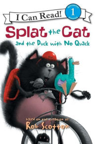 Title: Splat the Cat and the Duck with No Quack (I Can Read Book 1 Series), Author: Rob Scotton