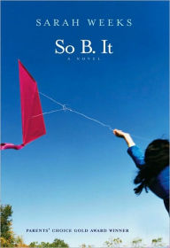 Title: So B. It, Author: Sarah Weeks