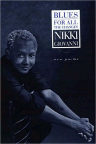 Title: Blues: For All the Changes: New Poems, Author: Nikki Giovanni