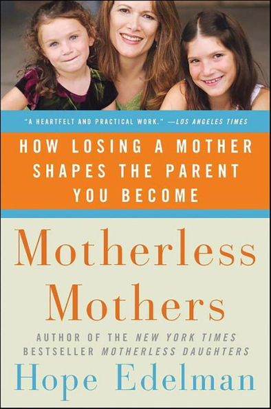 Motherless Mothers: How Losing a Mother Shapes the Parent You Become