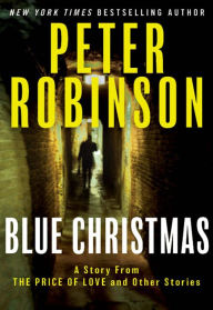 Title: Blue Christmas (An Inspector Banks Story), Author: Peter Robinson