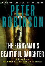 Title: The Ferryman's Beautiful Daughter, Author: Peter Robinson