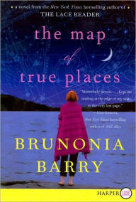 Title: The Map of True Places, Author: Brunonia Barry