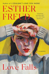 Title: Love Falls: A Novel, Author: Esther Freud