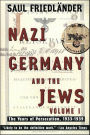 Nazi Germany and the Jews: The Years of Perdecution, 1933-1939