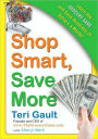 Shop Smart, Save More: Learn The Grocery Game and Save Hundreds of Dollars a Month