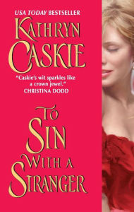 Title: To Sin with a Stranger (Seven Deadly Sins Series #1), Author: Kathryn Caskie