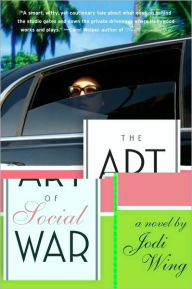 Title: The Art of Social War: A Novel, Author: Jodi Wing