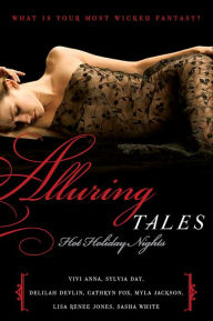 Download ebook pdb format Alluring Tales: Hot Holiday Nights by Vivi Anna, Sylvia Day, Delilah Devlin, Cathryn Fox PDF