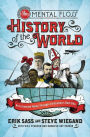 The Mental Floss History of the World: An Irreverent Romp through Civilization's Best Bits