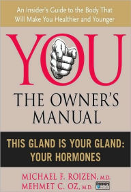 Title: This Gland is Your Gland: Your Hormones, Author: Mehmet C. Oz M.D.