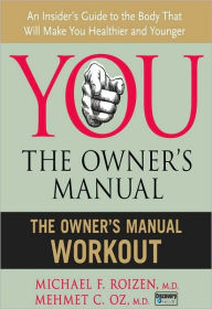Title: The Owner's Manual Workout, Author: Mehmet C. Oz M.D.