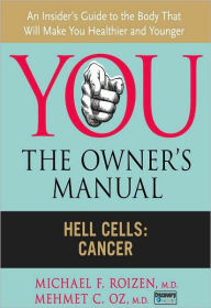 Title: Hell Cells: Cancer, Author: Mehmet C. Oz M.D.