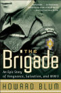 The Brigade: An Epic Story of Vengeance, Salvation, and WWII