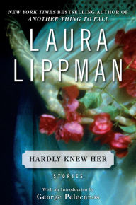 Title: Hardly Knew Her, Author: Laura Lippman