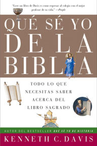 Title: Que Se Yo de la Biblia: Todo lo Que Necesitas Saber Acerca del Libro Sagrado, Author: Kenneth C Davis