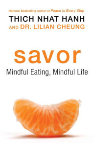 Title: Savor: Mindful Eating, Mindful Life, Author: Thich Nhat Hanh