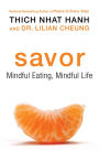 Savor: Mindful Eating, Mindful Life