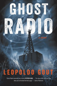 Ebook download german Ghost Radio: A Novel by Leopoldo Gout ePub RTF PDF